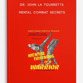 Dr. John La Tourrette – Mental Combat Secrets