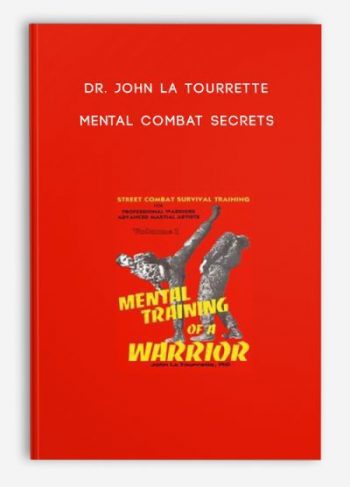 Dr. John La Tourrette – Mental Combat Secrets