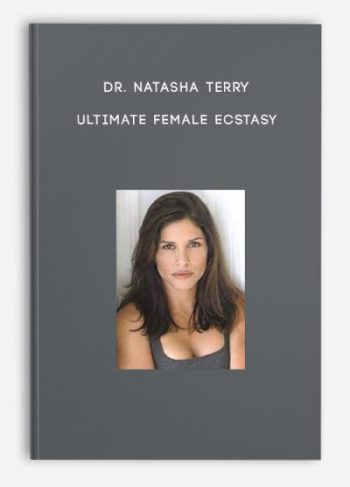 Dr. Natasha Terry – Ultimate Female Ecstasy