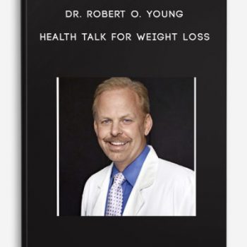 Dr. Robert O. Young – Health Talk for Weight Loss