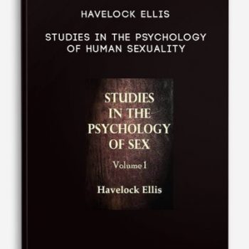 Havelock Ellis – Studies in the Psychology of Human Sexuality