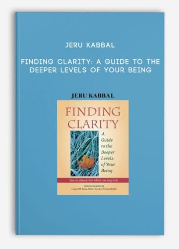 Jeru Kabbal – Finding Clarity A Guide to the Deeper Levels of Your Being