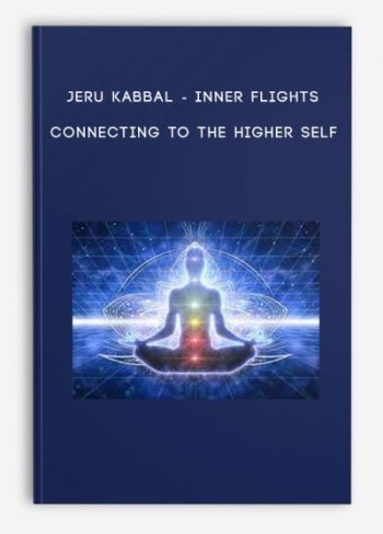 Jeru Kabbal – Inner Flights – Connecting to the Higher Self