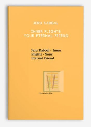 Jeru Kabbal – Inner Flights – Your Eternal Friend