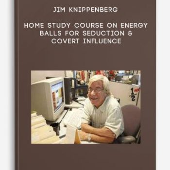 Jim Knippenberg – Home Study Course on Energy Balls For Seduction & Covert Influence