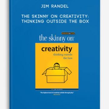 Jim Randel – The Skinny On Creativity: Thinking Outside the Box