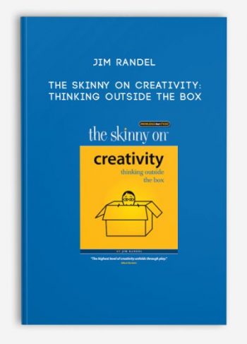 Jim Randel – The Skinny On Creativity: Thinking Outside the Box