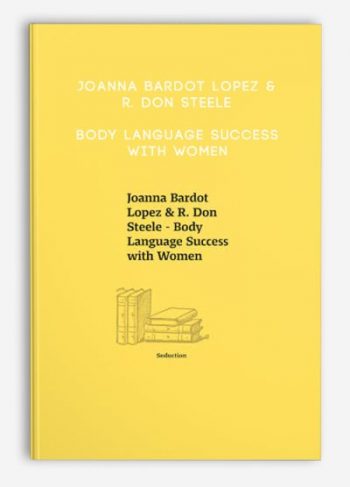 Joanna Bardot Lopez & R. Don Steele – Body Language Success with Women