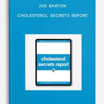 Joe Barton – Cholesterol Secrets Report