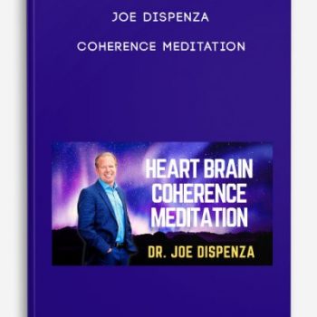 Joe Dispenza – Coherence Meditation