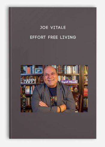 Joe Vitale – Effort Free Living