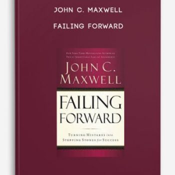 John C. Maxwell – Failing Forward