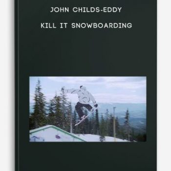 John Childs-Eddy – Kill It Snowboarding