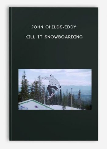 John Childs-Eddy – Kill It Snowboarding