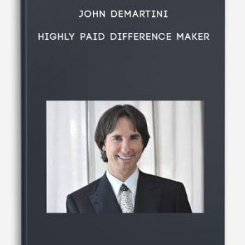 John Demartini – Highly Paid Difference Maker