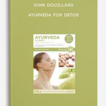 John Douillard – Ayurveda For Detox