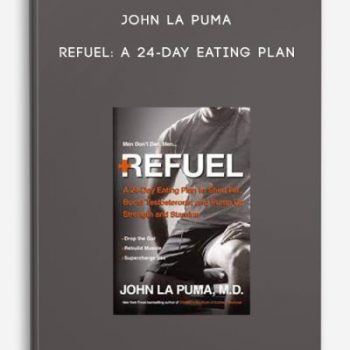 John La Puma – Refuel: A 24-Day Eating Plan