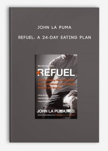 John La Puma – Refuel: A 24-Day Eating Plan