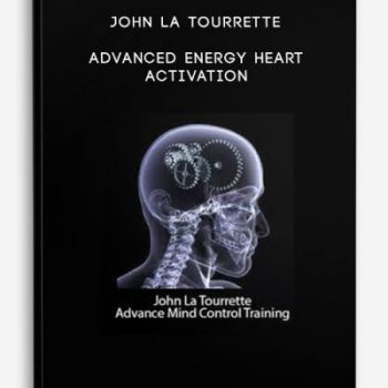 John La Tourrette – Advanced Energy Heart Activation