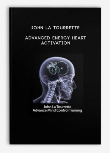 John La Tourrette – Advanced Energy Heart Activation