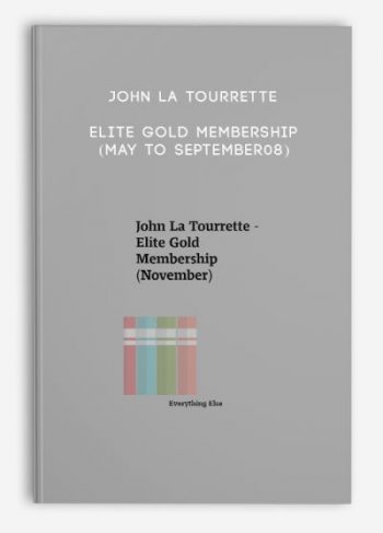 John La Tourrette – Elite Gold Membership (May to September08)