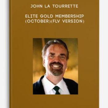 John La Tourrette – Elite Gold Membership (October)(FLV version)