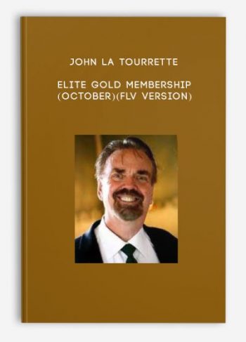 John La Tourrette – Elite Gold Membership (October)(FLV version)