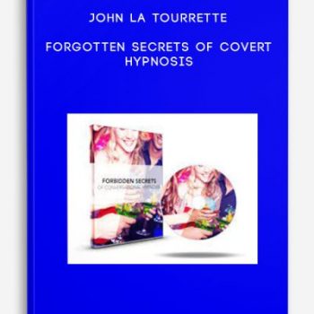 John La Tourrette – Forgotten Secrets of Covert Hypnosis