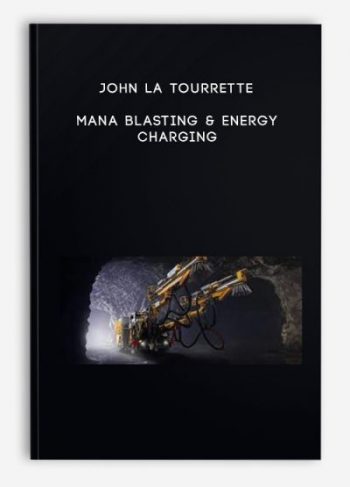 John La Tourrette – Mana Blasting & Energy Charging