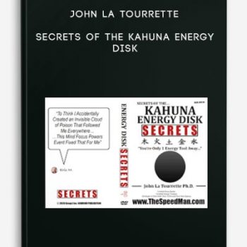 John La Tourrette – Secrets of the Kahuna Energy Disk