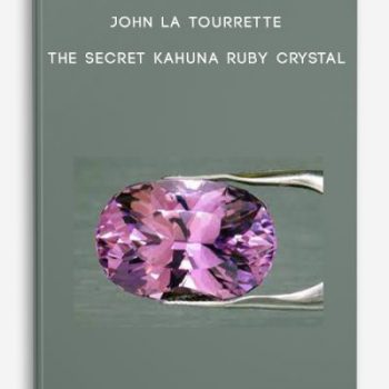 John La Tourrette – The Secret Kahuna Ruby Crystal