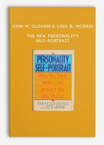 John M. Oldham & Lois B. Morris – The New Personality Self-Portrait