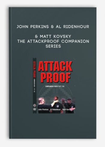 John Perkins & Al Ridenhour & Matt Kovsky – The Attackproof Companion Series