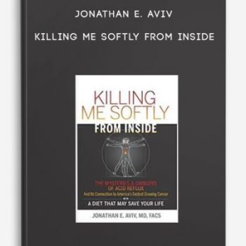 Jonathan E. Aviv – Killing Me Softly From Inside