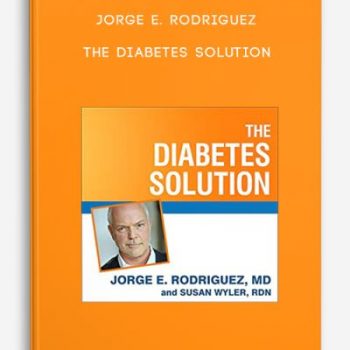 Jorge E. Rodriguez – The Diabetes Solution