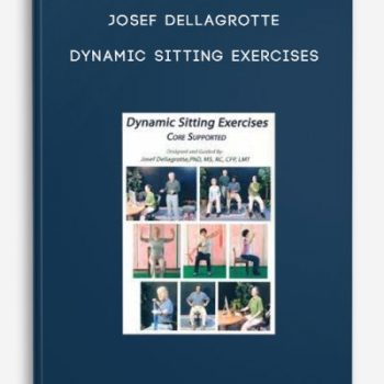 Josef Dellagrotte – Dynamic Sitting Exercises