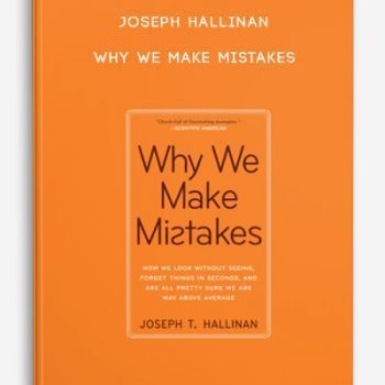 Joseph Hallinan – Why We Make Mistakes