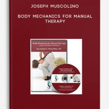 Joseph Muscolino – Body Mechanics for Manual Therapy