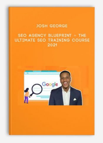 Josh George – SEO Agency Blueprint + The Ultimate SEO Training Course 2021