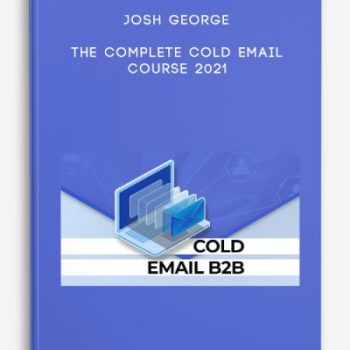 Josh George – The Complete Cold Email Course 2021