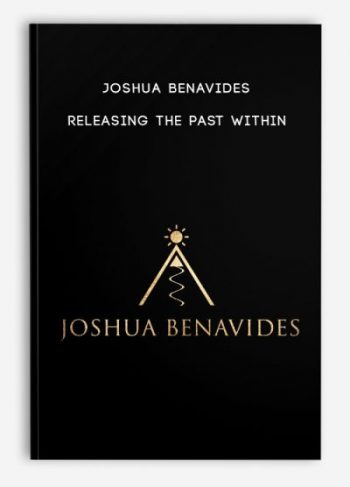 Joshua BenAvides – Releasing The Past Within