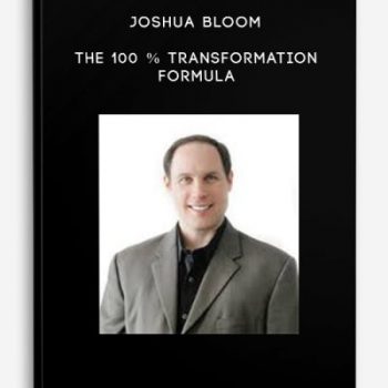 Joshua Bloom – The 100 % transformation formula