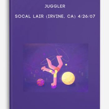 Juggler – SoCal Lair (Irvine, CA) 4/26/07