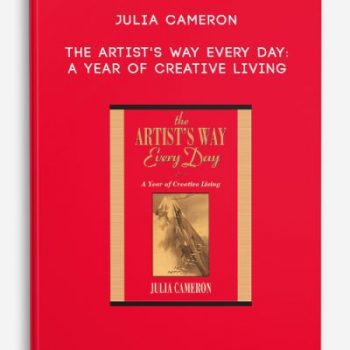 Julia Cameron – The Artist’s Way Every Day: A Year of Creative Living