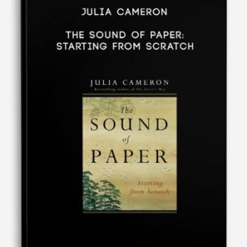 Julia Cameron – The Sound of Paper: Starting from Scratch