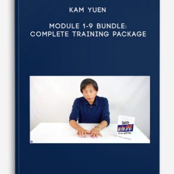 Kam Yuen – Module 1-9 Bundle: Complete Training Package