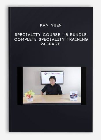 Kam Yuen – Speciality Course 1-3 Bundle Complete Speciality Training Package