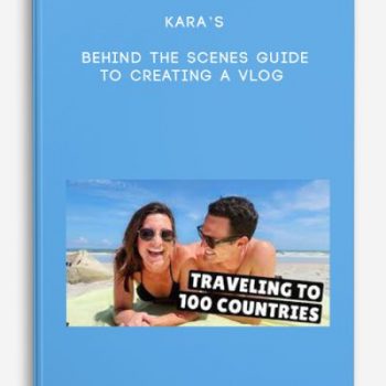 Kara’s – Behind the Scenes Guide to Creating a Vlog