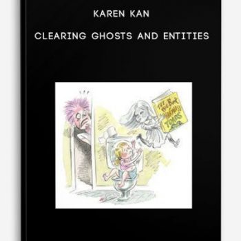 Karen Kan – Clearing Ghosts and Entities