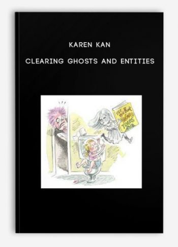 Karen Kan – Clearing Ghosts and Entities